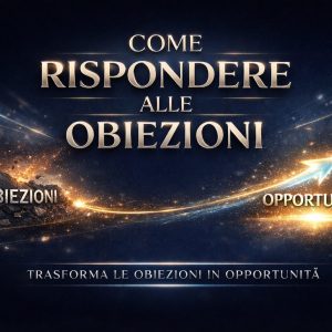 COME RISPONDERE ALLE OBIEZIONI